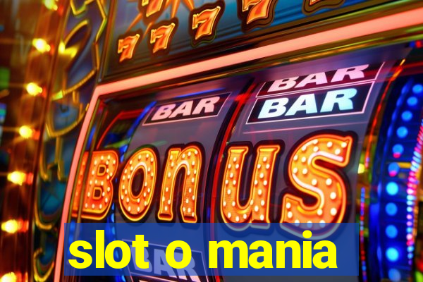 slot o mania