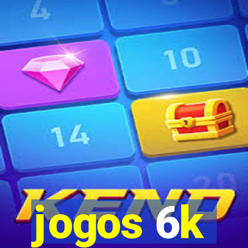 jogos 6k