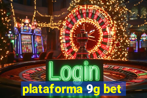 plataforma 9g bet