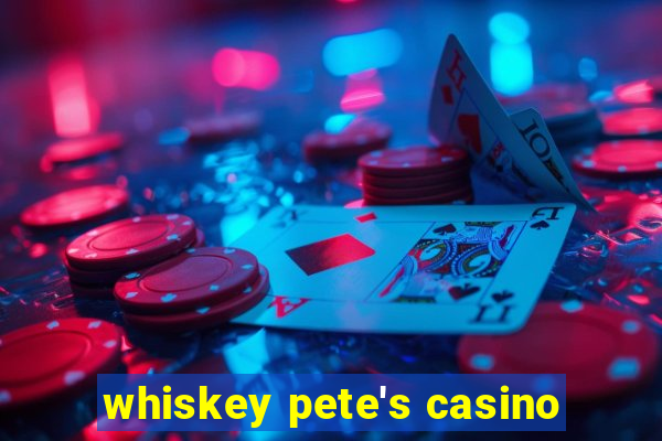 whiskey pete's casino