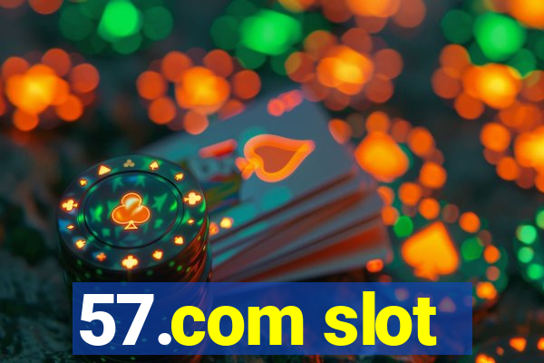 57.com slot