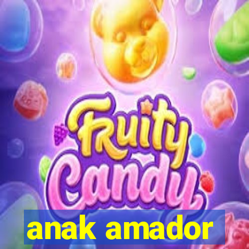 anak amador