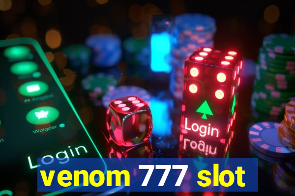 venom 777 slot