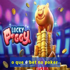 o que é bet no poker