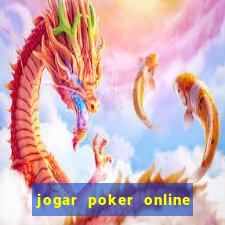 jogar poker online gratis dinheiro ficticio