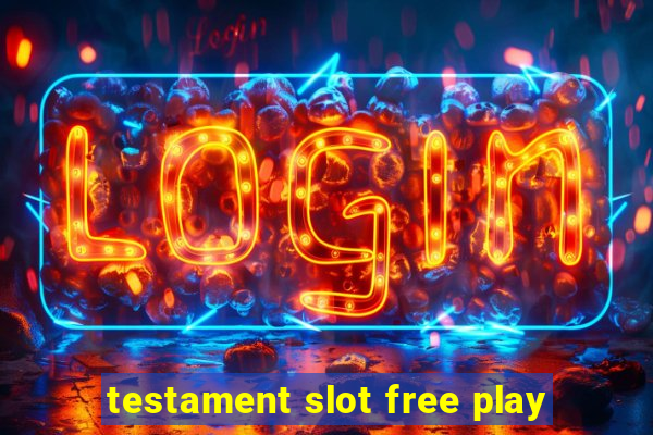 testament slot free play