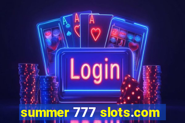 summer 777 slots.com