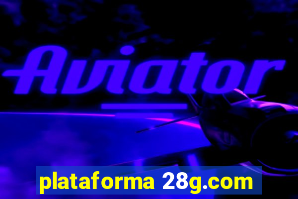 plataforma 28g.com