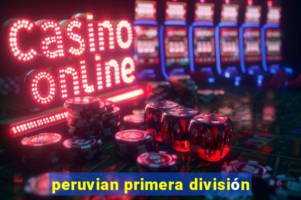 peruvian primera división