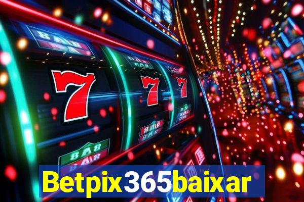 Betpix365baixar