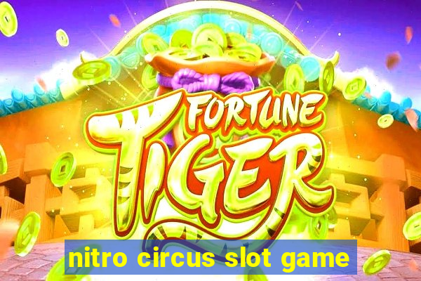 nitro circus slot game