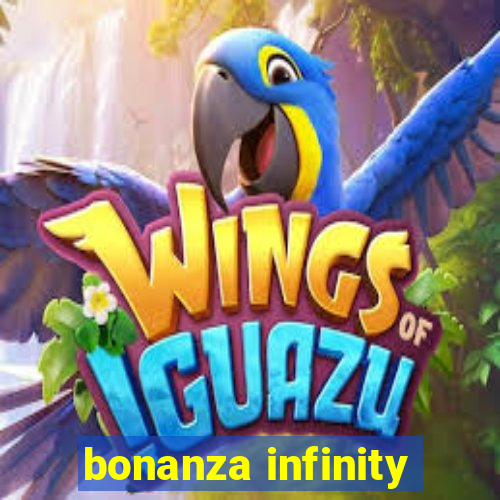 bonanza infinity