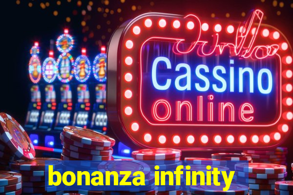 bonanza infinity