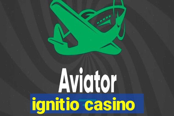 ignitio casino