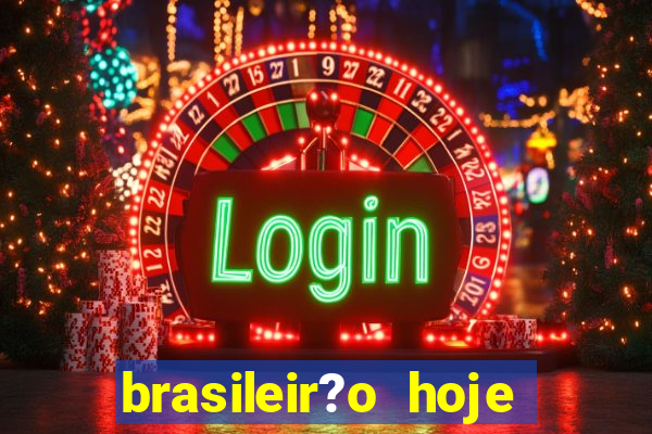 brasileir?o hoje série a