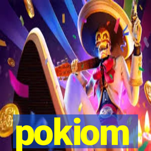 pokiom