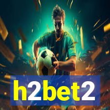 h2bet2