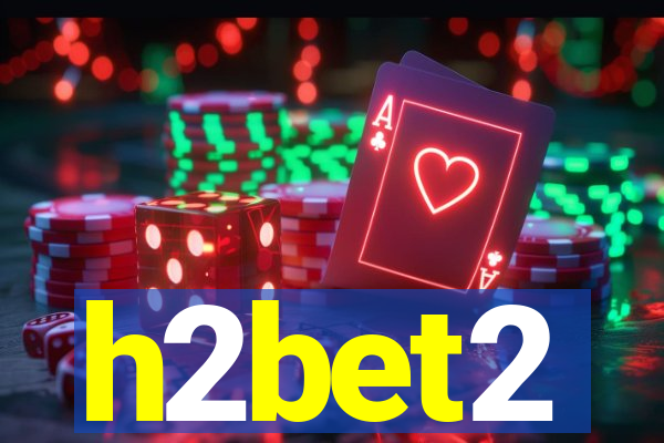 h2bet2