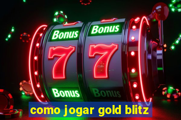 como jogar gold blitz