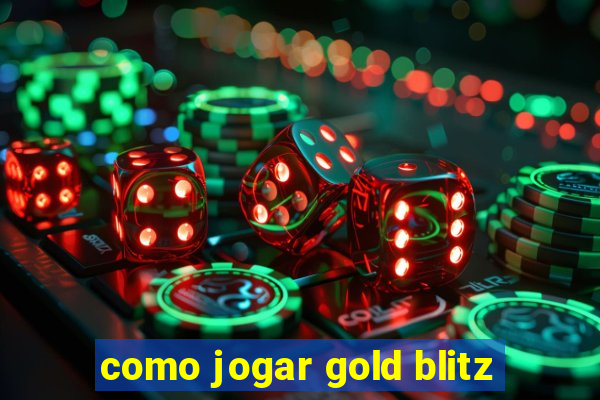 como jogar gold blitz