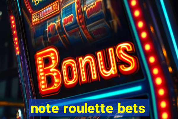 note roulette bets