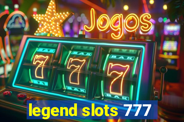 legend slots 777