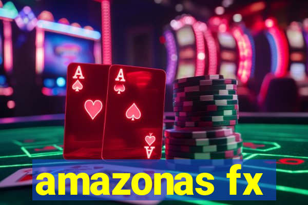 amazonas fx