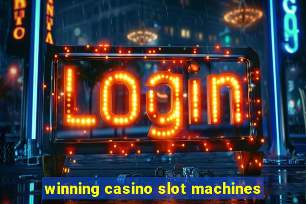 winning casino slot machines