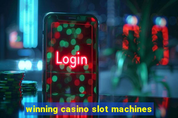 winning casino slot machines