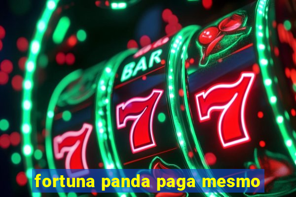 fortuna panda paga mesmo