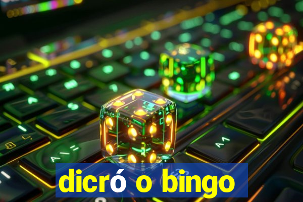 dicró o bingo