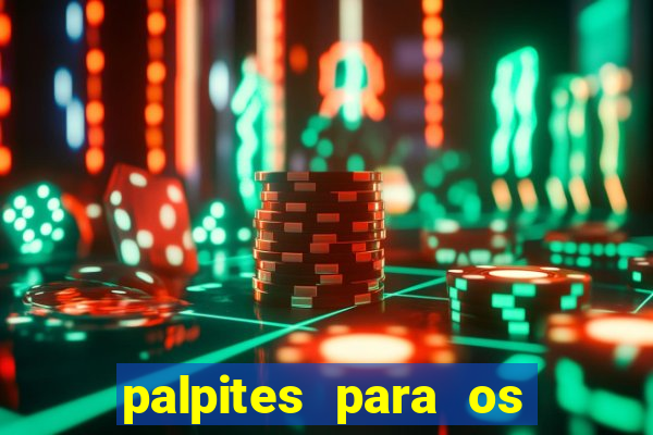 palpites para os jogos de hoje campeonato brasileiro