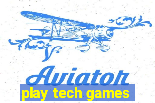 play tech games