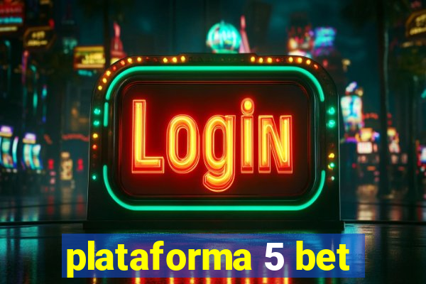 plataforma 5 bet