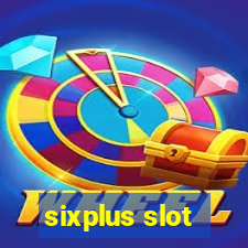 sixplus slot