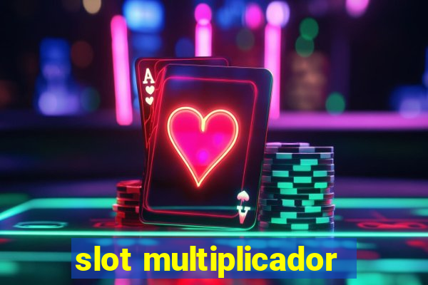 slot multiplicador