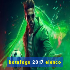 botafogo 2017 elenco