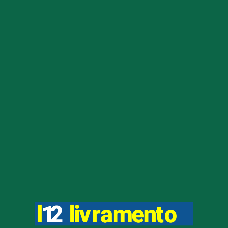 l12 livramento