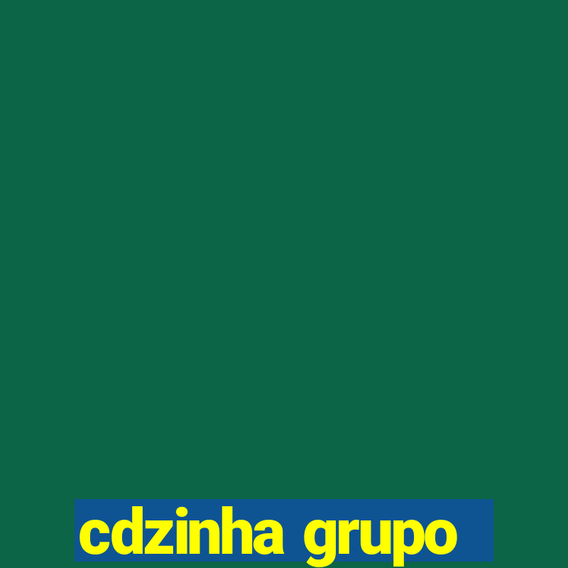 cdzinha grupo