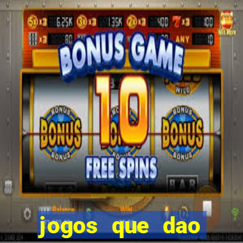 jogos que dao dinheiro sem depositar nada