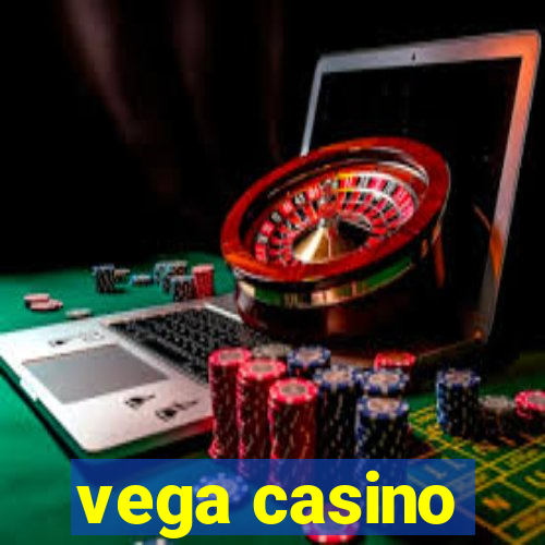 vega casino