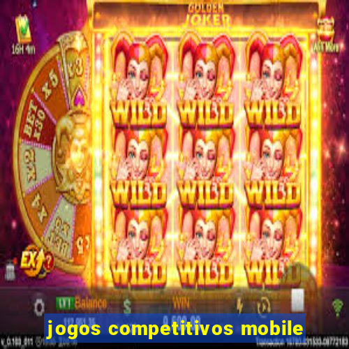 jogos competitivos mobile