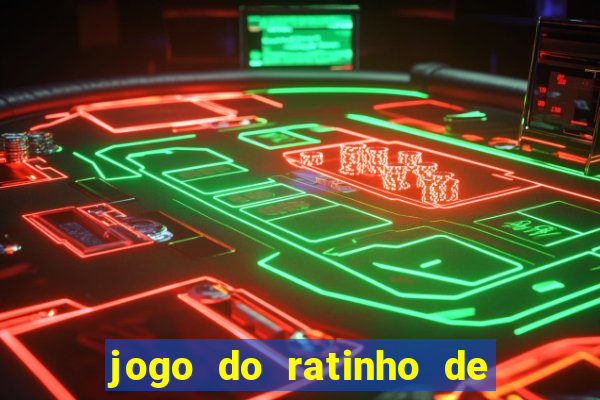 jogo do ratinho de ganhar dinheiro