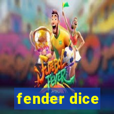 fender dice