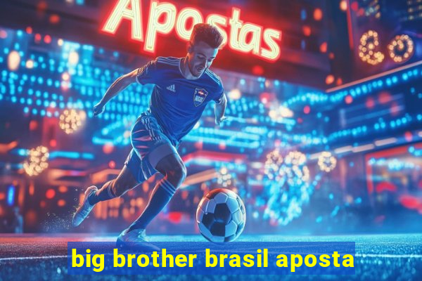 big brother brasil aposta