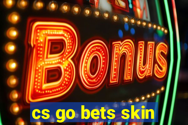 cs go bets skin