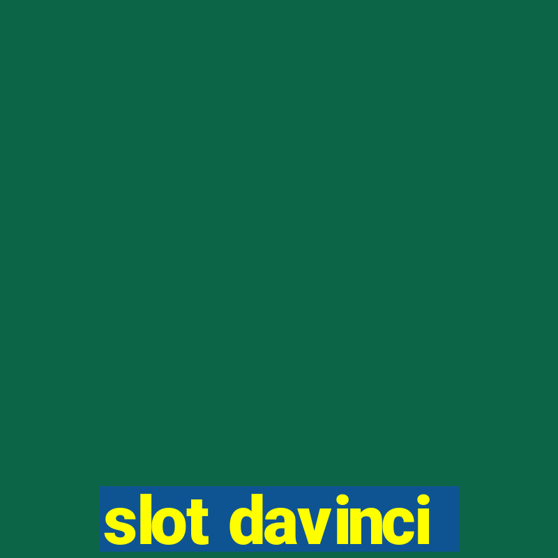 slot davinci