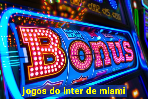 jogos do inter de miami