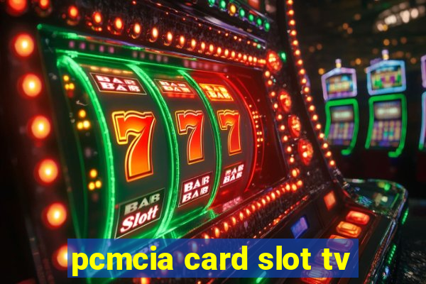 pcmcia card slot tv