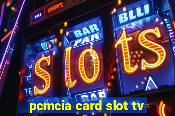 pcmcia card slot tv